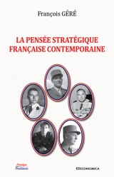 La pensée stratégique française contemporaine - François Géré