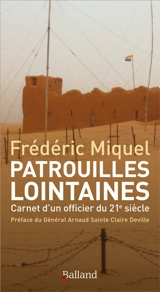 Patrouilles lointaines : carnet d'un officier du 21e siècle - Frédéric Miquel