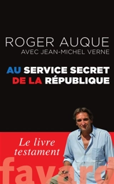 Au service secret de la République - Roger Auque