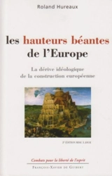 Les hauteurs béantes de l'Europe : la dérive idéologique de la construction européenne - Roland Hureaux