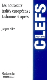 Les nouveaux traités européens : Lisbonne et après - Jacques Ziller