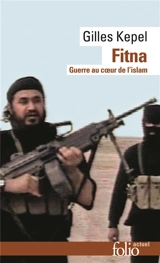 Fitna : guerre au coeur de l'islam - Gilles Kepel