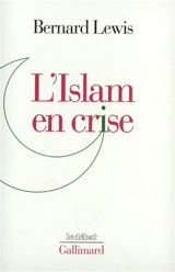 L'Islam en crise - Bernard Lewis