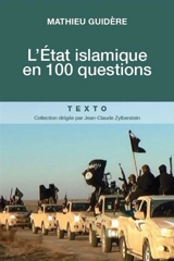 L'Etat islamique en 100 questions - Mathieu Guidère