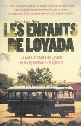 Les enfants de Loyada : la prise d'otages de Loyada et l'indépendance de Djibouti - Jean-Luc Riva