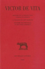 Histoire de la persécution vandale en Afrique. La passion des sept martyrs. Registre des provinces et des cités d'Afrique