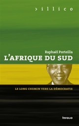 L'Afrique du Sud : le long chemin vers la démocratie - Raphaël Porteilla