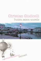 Tunisie, saison nouvelle - Christian Giudicelli