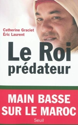 Le roi prédateur - Catherine Graciet