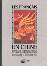 Les Français en Chine : portraits et récits choisis des longs-nez dans l'Empire céleste - Jean de La Guérivière