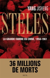 Stèles : la grande famine en Chine, 1958-1961 - Jisheng Yang