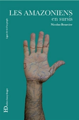 Les Amazoniens, en sursis - Nicolas Bourcier