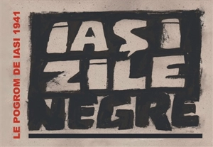 Le pogrom de Iasi 1941 - Samy Briss