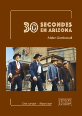 30 secondes en Arizona - Adrien Gombeaud