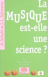 La musique est-elle une science ? - Alain Schuhl
