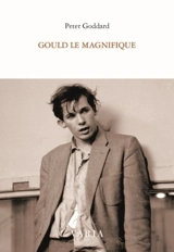 Gould le magnifique - Peter Goddard