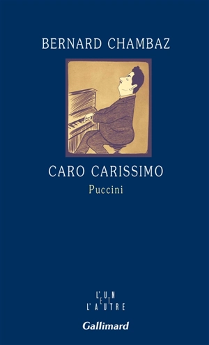 Caro carissimo Puccini - Bernard Chambaz