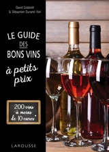 Le guide des bons vins à petits prix : 200 vins à moins de 10 euros - David Cobbold
