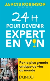 24 h pour devenir expert en vin - Jancis Robinson