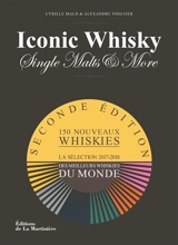 Iconic whisky, single malts & more : la sélection 2017-2018 des meilleurs whiskies du monde : 150 nouveaux whiskies - Cyrille Mald