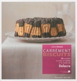 Carrément biscuits : 50 recettes sucrées et salées à la mode de Delacre - Juliette Nothomb
