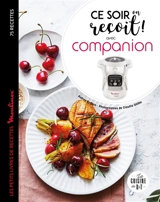 Ce soir on reçoit ! avec Companion : 75 recettes - Audrey Cosson