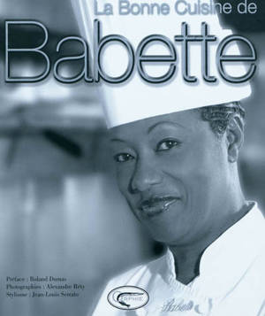 La bonne cuisine de Babette - Babette de Rozières