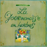 La Gourmandise en herbes - Florence Faucompré