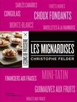 Leçons de pâtisserie. Les mignardises - Christophe Felder