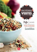 Protéines vertes : tofu, azukis, pois chiches, lentilles - Cécile Berg