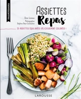 Assiettes repas : 25 assiettes équilibrées délicieusement colorées ! - Anne Loiseau