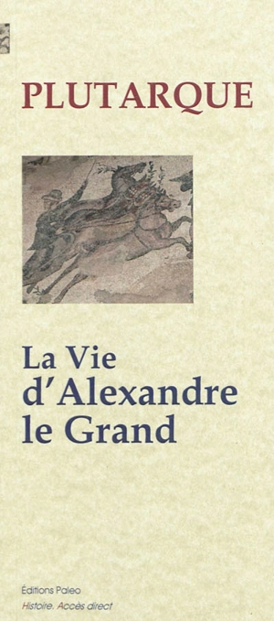 La vie d'Alexandre le Grand - Plutarque