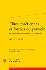 Elites chrétiennes et formes du pouvoir en Méditerranée centrale et orientale : XIIIe-XVe siècle