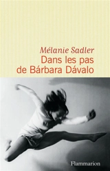 Dans les pas de Barbara Davalo - Mélanie Sadler