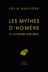 Les mythes d'Homère et la pensée grecque - Félix Buffière