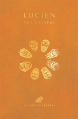 Vies à vendre. Zeus tragédien. Les ressuscités ou Le pêcheur - Lucien de Samosate