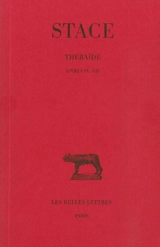 Thébaïde. Vol. 3. Livres IX-XII - Stace