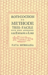 Rôti-cochon ou Methode très facile pour bien apprendre les enfans à lire