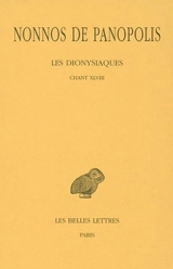 Les Dionysiaques. Vol. 18. Chant XLVIII - Nonnos de Panopolis