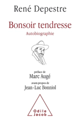 Bonsoir tendresse : autobiographie - René Depestre
