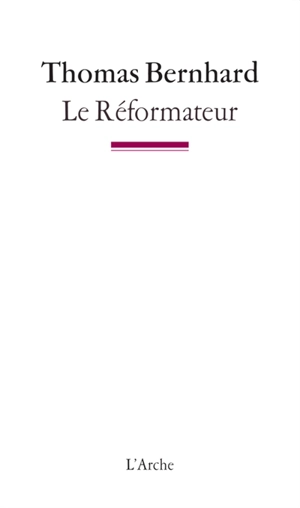 Le réformateur - Thomas Bernhard