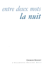 Entre deux mots la nuit - Georges Bonnet