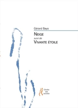 Neige. Vivante étoile - Gérard Bayo