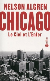 Chicago : le ciel et l'enfer - Nelson Algren
