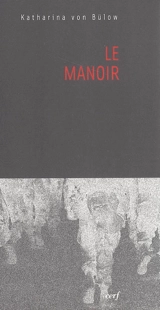 Le manoir - Katharina von Bülow
