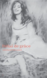 Délai de grâce - Adelheid Duvanel