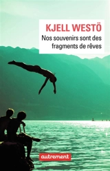 Nos souvenirs sont des fragments de rêves - Kjell Westö