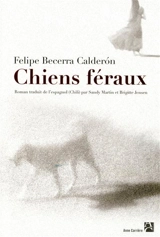 Chiens féraux - Felipe Becerra Calderón