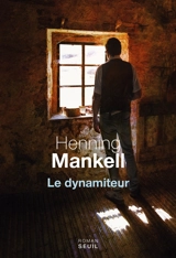Le dynamiteur - Henning Mankell