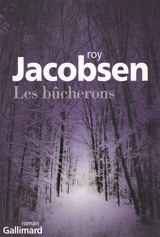 Les bûcherons - Roy Jacobsen